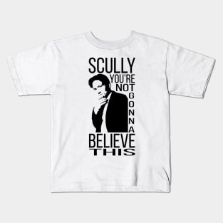 Scully, you're not gonna believe this Kids T-Shirt